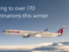Qatar Airways Expands Global Network to Over 170 Destinations this Winter Season | News