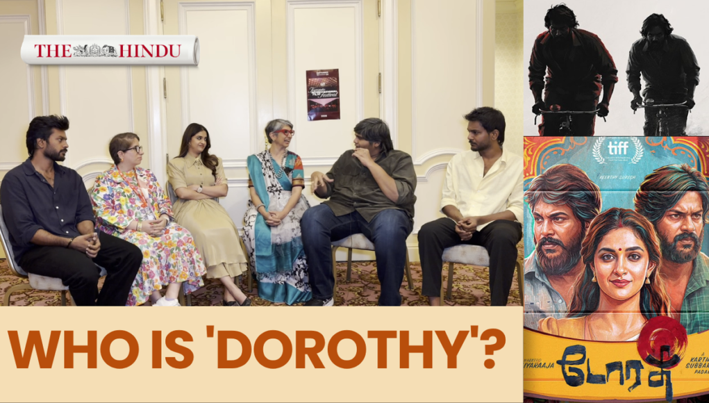‘Dorothy’ crew interview with ‘The Hindu’ | Karthik Subbaraj | Keerthy Suresh | TIFF 2026 ‘Dorothy’ crew interview with ‘The Hindu’ | Karthik Subbaraj | Keerthy Suresh | TIFF 2026