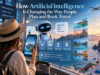 How Artificial Intelligence Is Changing the Way People Plan and Book Travel | News